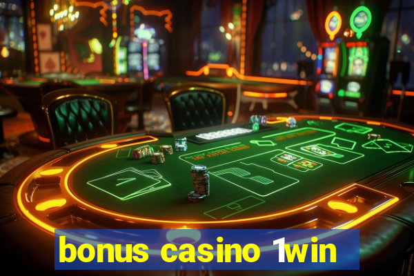 bonus casino 1win